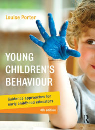 Title: Young Children's Behaviour: Guidance approaches for early childhood educators, Author: Louise Porter