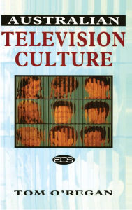 Title: Australian Television Culture, Author: Tom O'Regan