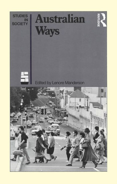 Australian Ways: Anthropological studies in an industrialised society