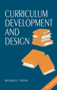 Title: Curriculum Development and Design, Author: Murray Print