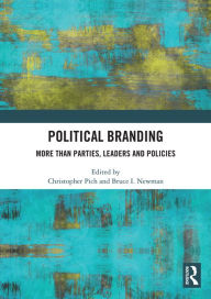 Title: Political Branding: More Than Parties, Leaders and Policies, Author: Christopher Pich