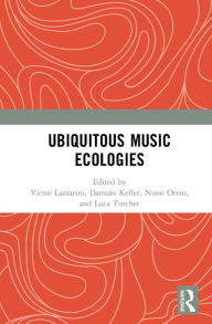 Title: Ubiquitous Music Ecologies, Author: Victor Lazzarini