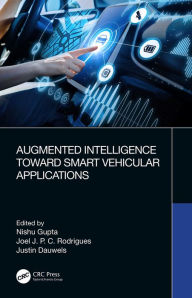 Title: Augmented Intelligence Toward Smart Vehicular Applications, Author: Nishu Gupta