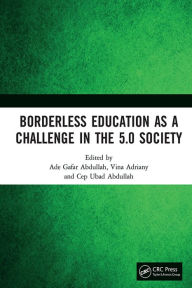 Title: Borderless Education as a Challenge in the 5.0 Society: Proceedings of the 3rd International Conference on Educational Sciences (ICES 2019), November 7, 2019, Bandung, Indonesia, Author: Ade Gafar Abdullah