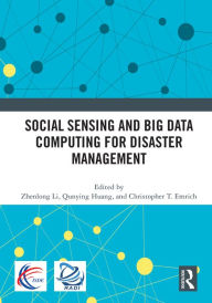 Title: Social Sensing and Big Data Computing for Disaster Management, Author: Zhenlong Li