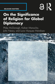 Title: On the Significance of Religion for Global Diplomacy, Author: Philip McDonagh