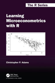 Title: Learning Microeconometrics with R, Author: Christopher P. Adams