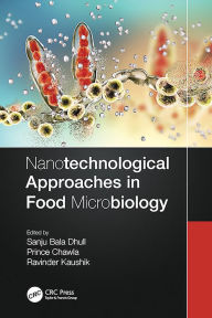 Title: Nanotechnological Approaches in Food Microbiology, Author: Sanju Bala Dhull