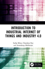 Title: Introduction to Industrial Internet of Things and Industry 4.0, Author: Sudip Misra