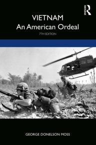 Title: Vietnam: An American Ordeal, Author: George Donelson Moss