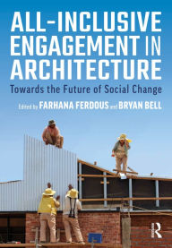 Title: All-Inclusive Engagement in Architecture: Towards the Future of Social Change, Author: Farhana Ferdous