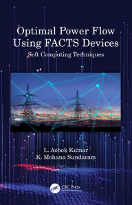 Title: Optimal Power Flow Using FACTS Devices: Soft Computing Techniques, Author: L. Ashok Kumar
