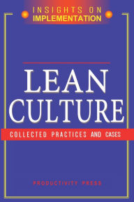 Title: Lean Culture: Collected Practices and Cases, Author: Productivity Press Development Team