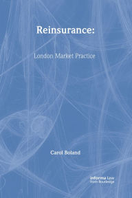 Title: Reinsurance: London Market Practice, Author: Carol Boland