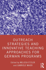 Title: Outreach Strategies and Innovative Teaching Approaches for German Programs, Author: Melissa Etzler