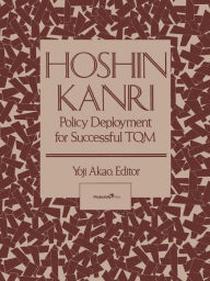 Title: Hoshin Kanri: Policy Deployment for Successful TQM, Author: Yoji Akao