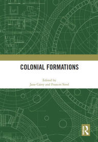 Title: Colonial Formations, Author: Jane Carey