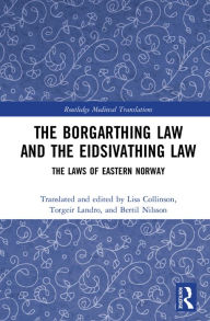 Title: The Borgarthing Law and the Eidsivathing Law: The Laws of Eastern Norway, Author: Lisa Collinson