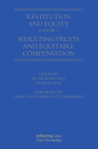 Title: Restitution and Equity Volume 1: Resulting Trusts and Equitable Compensation, Author: Peter Birks