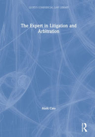 Title: The Expert in Litigation and Arbitration, Author: Mark Cato