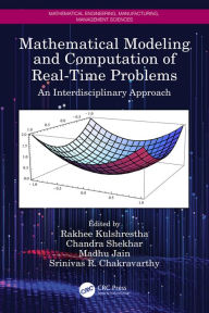 Title: Mathematical Modeling and Computation of Real-Time Problems: An Interdisciplinary Approach, Author: Rakhee Kulshrestha