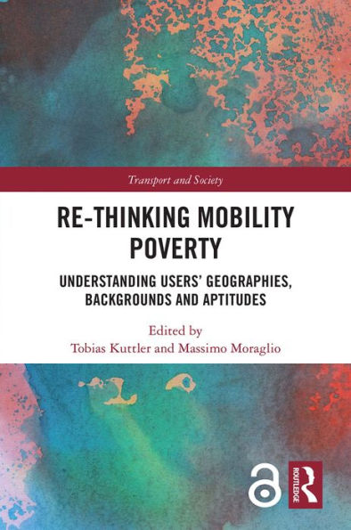 Re-thinking Mobility Poverty: Understanding Users' Geographies, Backgrounds and Aptitudes