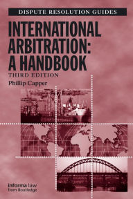 Title: International Arbitration: A Handbook, Author: Phillip Capper