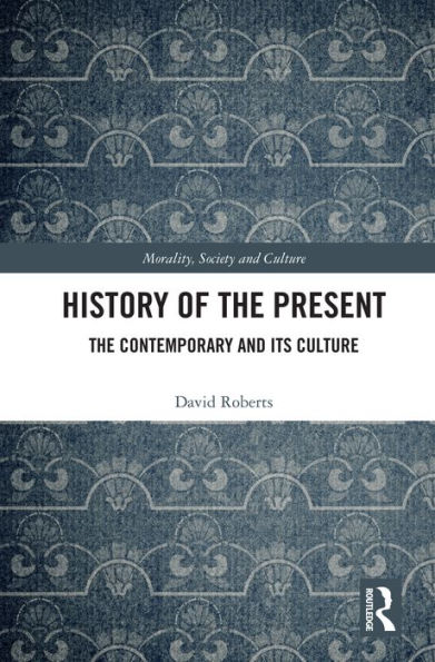 History of the Present: The Contemporary and its Culture