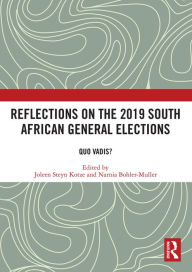 Title: Reflections on the 2019 South African General Elections: Quo Vadis?, Author: Joleen Steyn Kotze