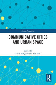 Title: Communicative Cities and Urban Space, Author: Scott McQuire