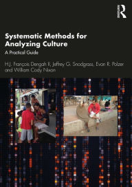 Title: Systematic Methods for Analyzing Culture: A Practical Guide, Author: H.J. François Dengah II