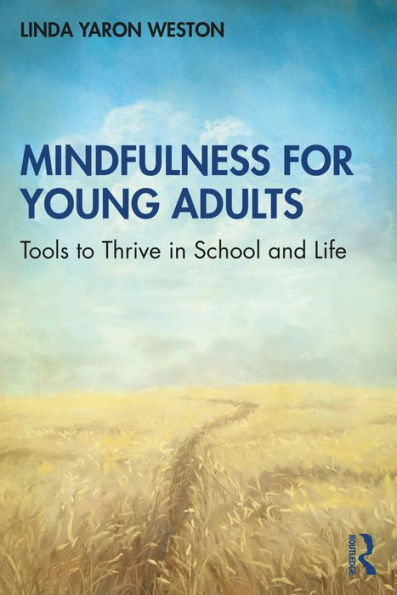 Mindfulness for Young Adults: Tools to Thrive in School and Life