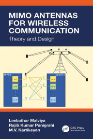 Title: MIMO Antennas for Wireless Communication: Theory and Design, Author: Leeladhar Malviya