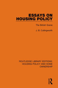 Title: Essays on Housing Policy: The British Scene, Author: J. B. Cullingworth