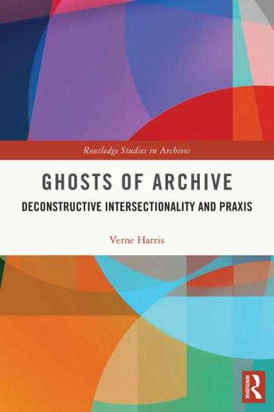 Ghosts of Archive: Deconstructive Intersectionality and Praxis