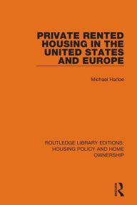 Title: Private Rented Housing in the United States and Europe, Author: Michael Harloe