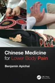 Title: Chinese Medicine for Lower Body Pain, Author: Benjamin Apichai