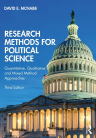 Title: Research Methods for Political Science: Quantitative, Qualitative and Mixed Method Approaches, Author: David E. McNabb