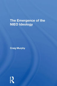Title: The Emergence Of The Nieo Ideology, Author: Craig Murphy