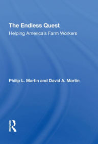 Title: The Endless Quest: Helping America's Farm Workers, Author: Philip L Martin