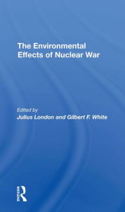 Title: The Environmental Effects Of Nuclear War, Author: Julius London