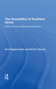 Title: The Geopolitics Of Southern Africa: South Africa As Regional Superpower, Author: Kent H Butts