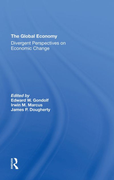 The Global Economy: Divergent Perspectives On Economic Change by Edward ...