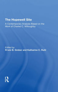 Title: The Hopewell Site: A Contemporary Analysis Based On The Work Of Charles C. Willoughby, Author: N'omi Greber