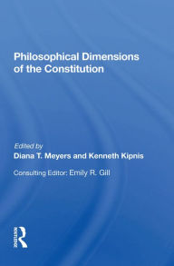 Title: Philosophical Dimensions Of The Constitution, Author: Diana T Meyers