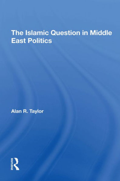 The Islamic Question In Middle East Politics