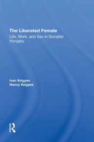 Title: The Liberated Female, Author: Ivan Volgyes