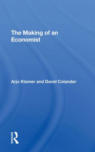 Title: The Making Of An Economist, Author: Arjo Klamer