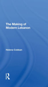 Title: The Making Of Modern Lebanon, Author: Helena Cobban