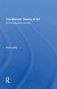 Title: The Marxist Theory Of Art: An Introductory Survey, Author: Dave Laing
